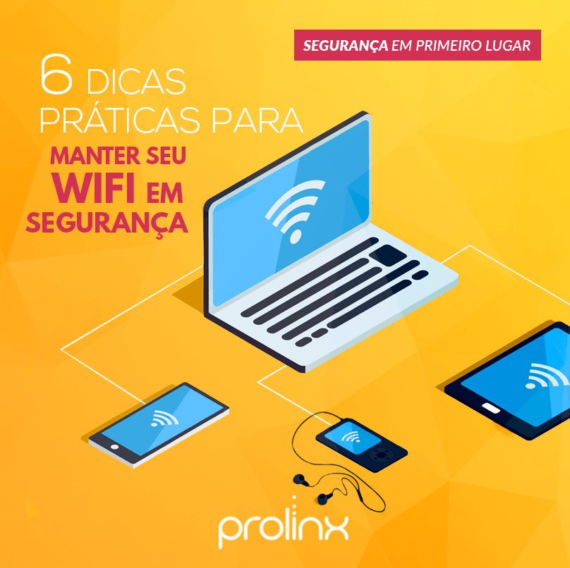 6 dicas práticas para manter seu wifi em segurança